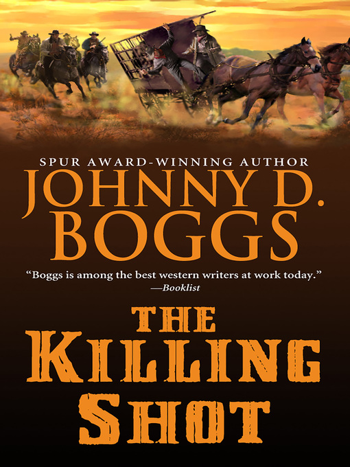 Title details for The Killing Shot by Johnny D. Boggs - Available